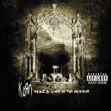 KORN - TAKE A LOOK IN THE MIRROR