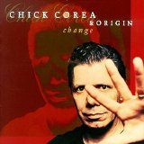 CHICK COREA & ORIGIN - CHANGE