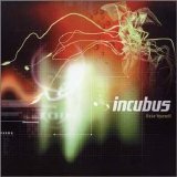 INCUBUS - MAKE YOURSELF