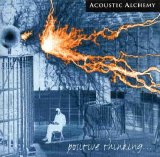 ACOUSTIC ALCHEMY - POSITIVE THINKING...