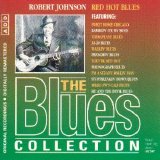 Robert Johnson - Red Hot Blues (Blue Collection Vol. 6)