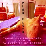 Pink Floyd - Trouble In Knebworth, Volume 2: "A Question Of Organs"