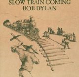 Bob Dylan - Slow Train Coming