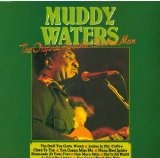 Muddy Waters - The Original Hoochie Coochie Man