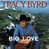 Tracy Byrd - Big Love