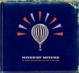Modest Mouse - We Were Dead Before the Ship Even Sank