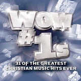 WOW - Wow #1s: 31 of the Greatest Christian Music Hits Ever