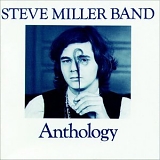 Steve Miller - Anthology