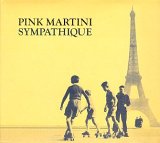 Pink Martini - Sympathique