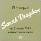 Sarah Vaughan - The Complete Sarah Vaughan On Mercury - Vol. 1