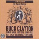 Buck Clayton - The Classic Swing Of Buck Clayton