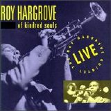 Roy Hargrove - Of Kindred Souls