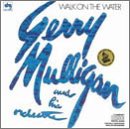 Gerry Mulligan - Walk On The Water