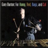Gary Burton - For Hamp, Red, Bags, and Cal