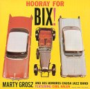 Marty Grosz & His Honoras Causa Jazz Band - Hooray for Bix!