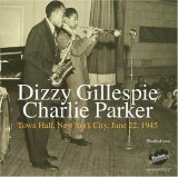 Dizzy Gillespie - Charlie Parker - Town Hall, New York City, June 22, 1945