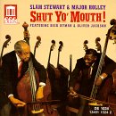 Slam Stewart & Major Holley - Shut Yo' Mouth!