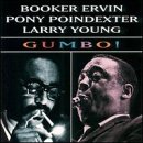 Booker Ervin/Pony Poindexter/Larry Young - Gumbo!