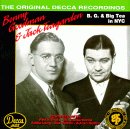 Goodman, Benny and Jack Teagarden - B.G. & Big Tea in NYC