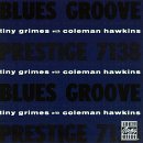 Tiny Grimes With Coleman Hawkins - Blues Groove