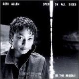 Geri Allen - Open On All Sides / In the Middle