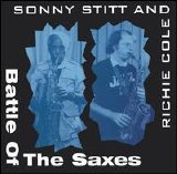 Sonny Stitt and Richie Cole - Battle Of the Saxes
