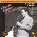 Charlie Barnet & His Orchestra - Drop Me Off In Harlem