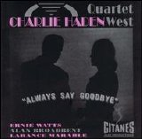 Charlie Haden - Always Say Goodbye