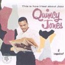 Quincy Jones - This is How I Feel About Jazz
