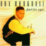 Roy Hargrove - Public Eye