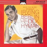 Dick Hyman - Face the Music: A Century Of Irving Berlin