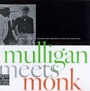 Thelonious Monk and Gerry Mulligan - Mulligan Meets Monk
