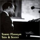 Tommy Flanagan - Trio & Sextet