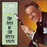 Woody Herman - The Best of the Decca Years