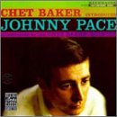 Johnny Pace - Chet Baker Introduces Johnny Pace