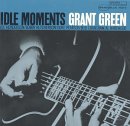 Grant Green - Idle Moments