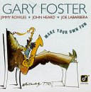 Gary Foster - Make Your Own Fun