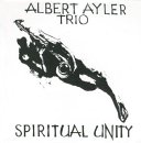 Albert Ayler Trio - Spiritual Unity
