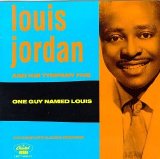 Louis Jordan and His Tympany Five - One Guy Named Louis - The Complete Aladdin Sessions