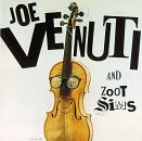 Joe Venuti and Zoot Sims - Joe and Zoot