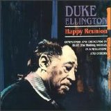 Duke Ellington - "Happy Reunion" & "New Mood Indigo"