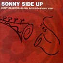 Dizzy Gillespie / Sonny Rollins / Sonny Stitt - Sonny Side Up