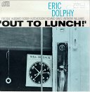 Eric Dolphy - Out To Lunch