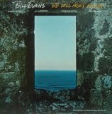 Bill Evans - We Will Meet Again