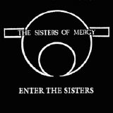 The Sisters Of Mercy - Enter The Sisters