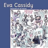 Eva Cassidy, Method Actor - Method Actor