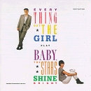 Everything But The Girl - Baby The Stars Shine Bright