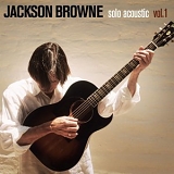 Jackson Browne - Solo Acoustic, Vol. 1