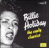 Billie Holiday - The Early Classics
