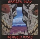 Grateful Dead - Infrared Roses